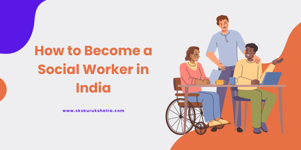 How to Become a Social Worker in India