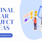 BA Final Year Project Ideas