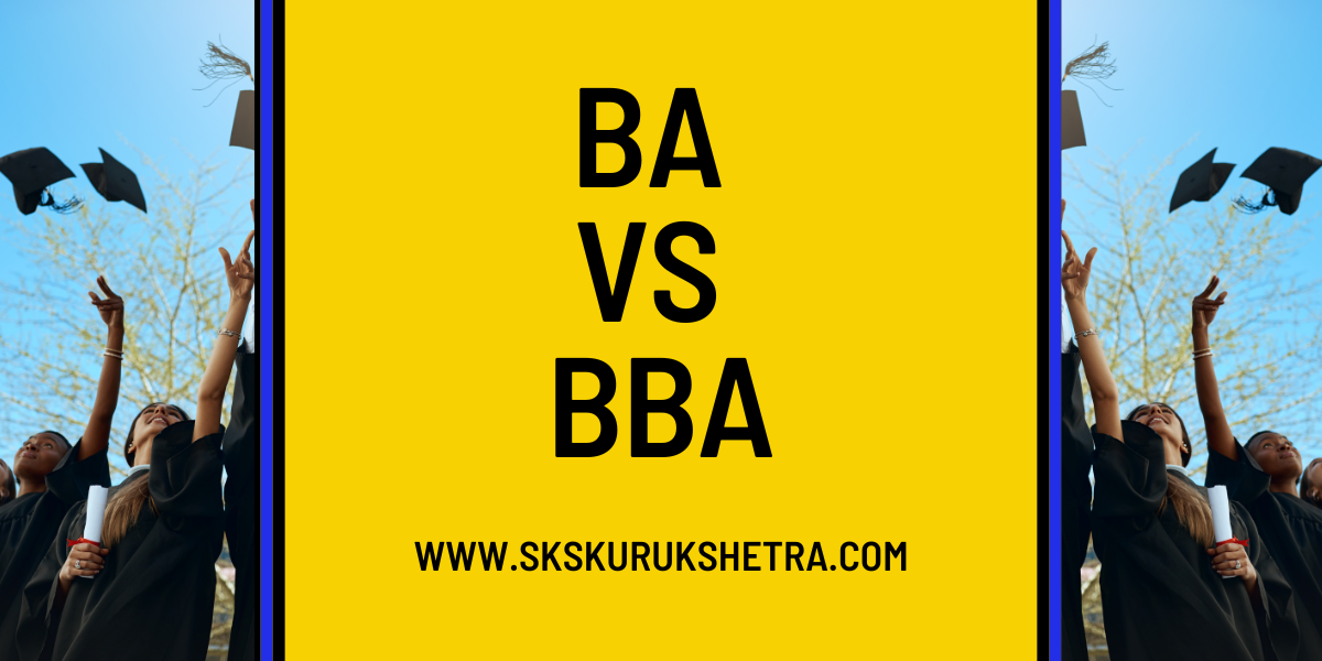 BA vs BBA: What is Better - A Complete Guide to Making the Right Choice