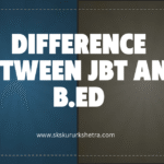 Difference Between JBT and B.Ed