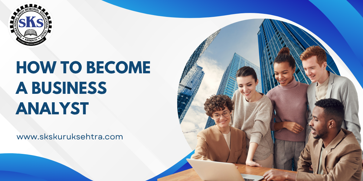 How to Become a Business Analyst: A Complete Career Guide
