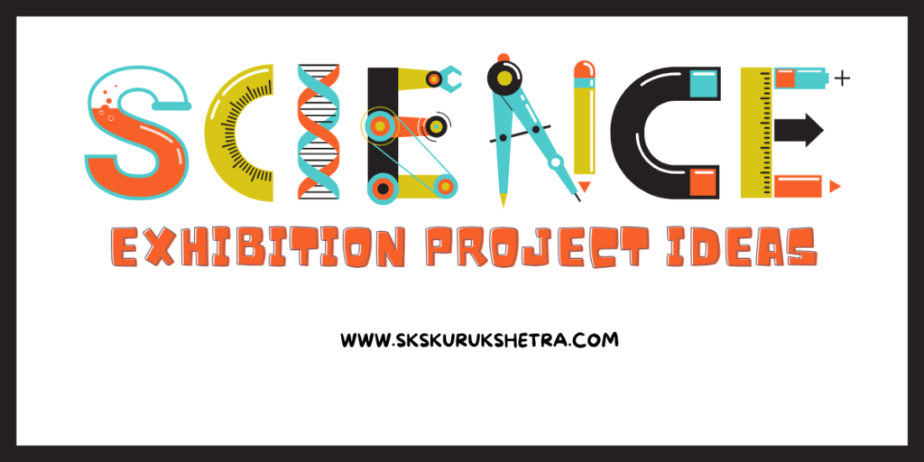 Science Exhibition Project Ideas
